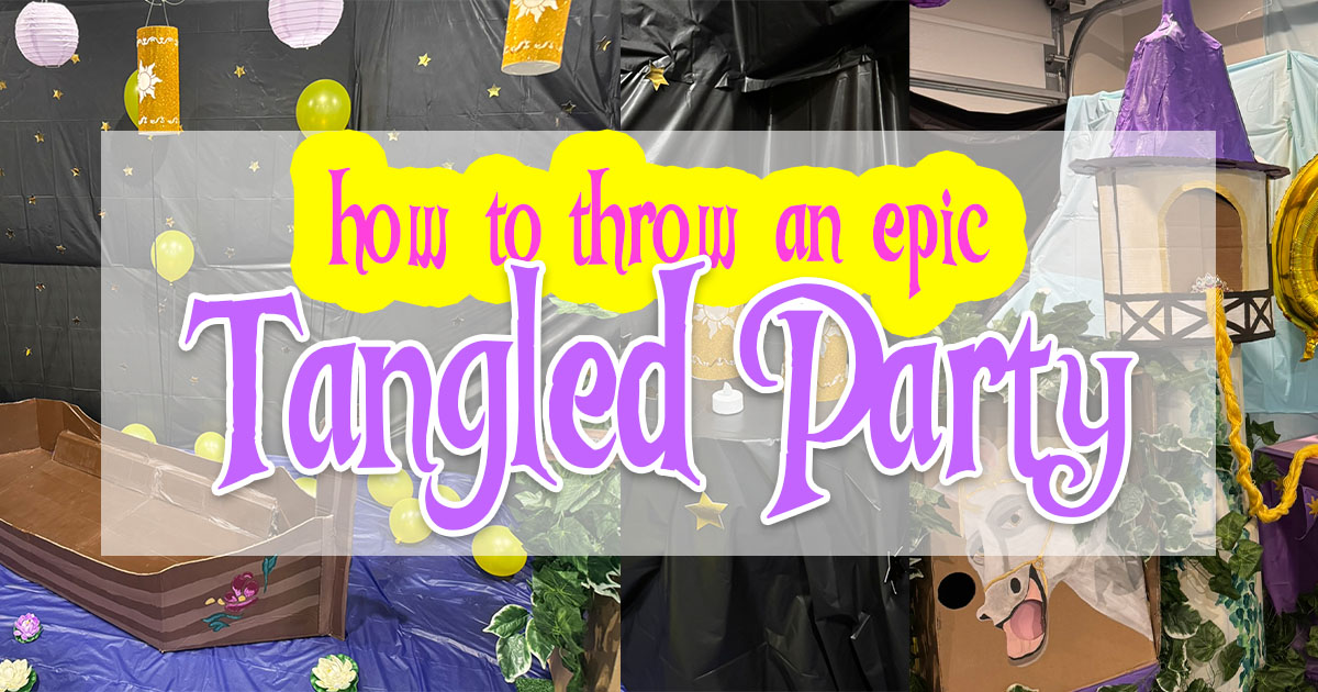 How to Throw an Epic Tangled Birthday Party